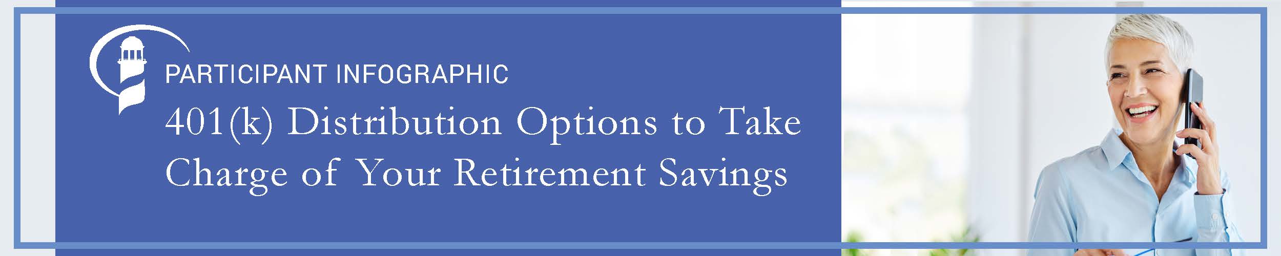 401(k) Distribution Options to Take Charge of Your Retirement Savings 